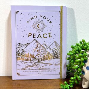 Find Your Peace Guided Journal Workbook for a More Mindful Life by Kiki Ely